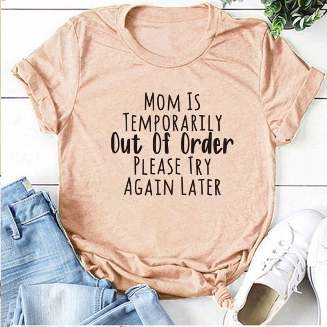 Mom Is Temporarily Out of Order Tee