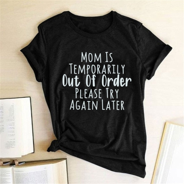 Mom Is Temporarily Out of Order Tee