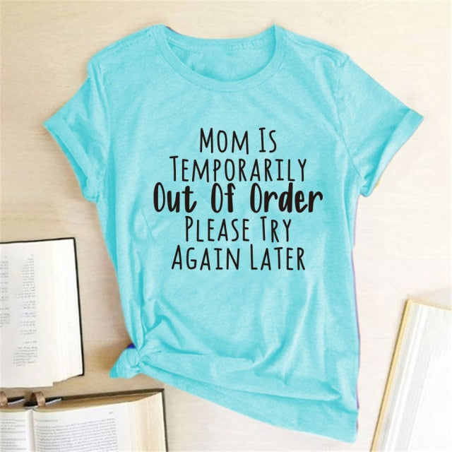 Mom Is Temporarily Out of Order Tee