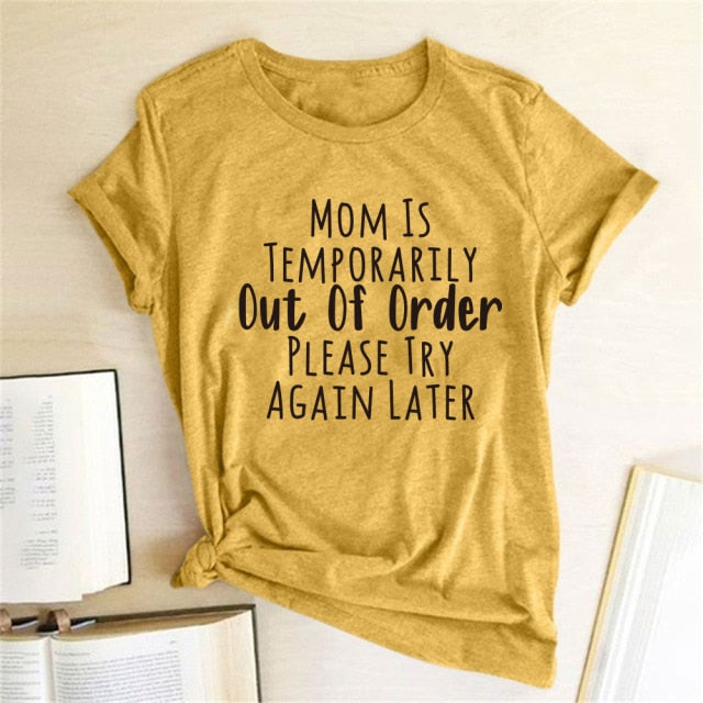 Mom Is Temporarily Out of Order Tee