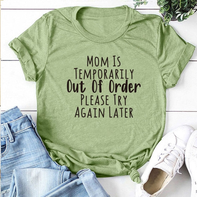 Mom Is Temporarily Out of Order Tee