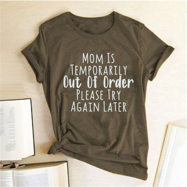 Mom Is Temporarily Out of Order Tee