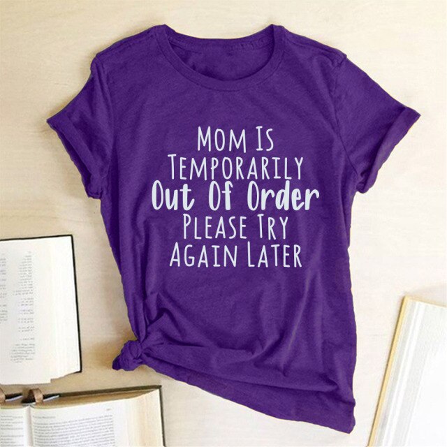 Mom Is Temporarily Out of Order Tee