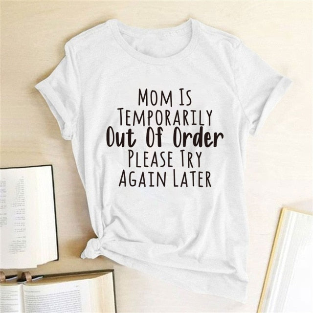 Mom Is Temporarily Out of Order Tee