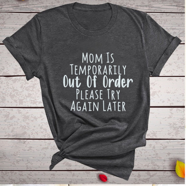 Mom Is Temporarily Out of Order Tee